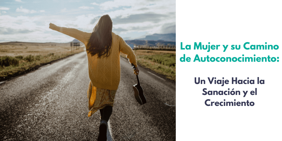 La Mujer y su Camino de Autoconocimiento: Un Viaje Hacia la Sanación y ...